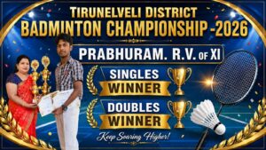 Read more about the article TIRUNELVELI DISTRICT BADMINTON CHAMPIONSHIP 2026 – R.V. PRABHURAM of XI – Singles Winner & Doubles Winner